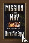 Van Engen, Charles E., Hiebert, Paul - Mission on the Way – Issues in Mission Theology