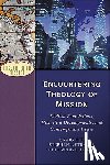 Ott, Craig, Strauss, Stephen J., Tennent, Timothy C., Moreau, A. - Encountering Theology of Mission – Biblical Foundations, Historical Developments, and Contemporary Issues