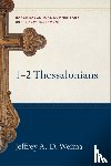 Weima, Jeffrey A. D., Yarbrough, Robert, Stein, Robert - 1–2 Thessalonians