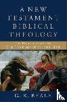 Beale, G. K. - A New Testament Biblical Theology – The Unfolding of the Old Testament in the New