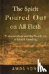 Yong, Amos - The Spirit Poured Out on All Flesh: Pentecostalism and the Possibility of Global Theology