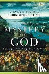 Hall, Christopher A., Boyer, Steven D. - The Mystery of God – Theology for Knowing the Unknowable