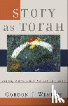 Wenham, Gordon J. - Story as Torah: Reading Old Testament Narrative Ethically