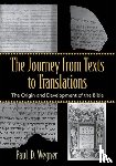 Wegner, Paul D. - The Journey from Texts to Translations – The Origin and Development of the Bible