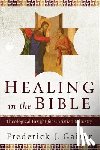 Gaiser, Frederick J. - Healing in the Bible – Theological Insight for Christian Ministry