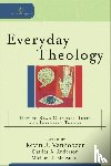 Vanhoozer, Kevin J., Anderson, Charles A., Sleasman, Michael J. - Everyday Theology – How to Read Cultural Texts and Interpret Trends