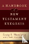 Blomberg, Craig L., Foutz Markley, Jennifer - A Handbook of New Testament Exegesis