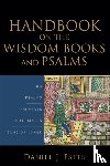 Estes, Daniel J. - Handbook on the Wisdom Books and Psalms