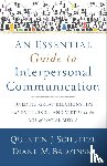 Schultze, Quentin J., Badzinski, Diane M. - An Essential Guide to Interpersonal Communicatio – Building Great Relationships with Faith, Skill, and Virtue in the Age of Social Media