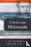 Bartholomew, Craig G., Goheen, Michael W. - Christian Philosophy – A Systematic and Narrative Introduction