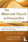 Van Gelder, Craig, Zscheile, Dwight J, Roxburgh, Alan - The Missional Church in Perspective – Mapping Trends and Shaping the Conversation