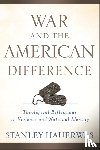 Hauerwas, Stanley - War and the American Difference – Theological Reflections on Violence and National Identity
