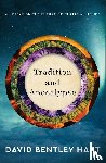 Hart, David Bentley - Tradition and Apocalypse – An Essay on the Future of Christian Belief