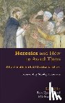 Quash, Ben - Heresies and How to Avoid Them: Why It Matters What Christians Believe