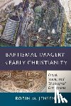 Jensen, Robin M. - Baptismal Imagery in Early Christianity – Ritual, Visual, and Theological Dimensions
