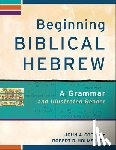 Cook, John A., Holmstedt, Robert D. - Beginning Biblical Hebrew – A Grammar and Illustrated Reader