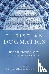 Allen, Michael, Swain, Scott R. - Christian Dogmatics – Reformed Theology for the Church Catholic