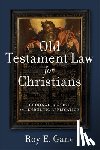 Gane, Roy E. - Old Testament Law for Christians – Original Context and Enduring Application