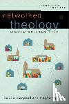 Campbell, Heidi A., Garner, Stephen, Dyrness, William, Johnston, Robert - Networked Theology – Negotiating Faith in Digital Culture