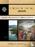Kostenberger, Andreas J., Elwell, Walter - Encountering John – The Gospel in Historical, Literary, and Theological Perspective