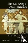Starling, David I., O`brien, Peter - Hermeneutics as Apprenticeship – How the Bible Shapes Our Interpretive Habits and Practices