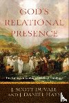 Duvall, J. Scott, Hays, J. Daniel - God`s Relational Presence – The Cohesive Center of Biblical Theology