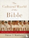Matthews, Victor H. - The Cultural World of the Bible – An Illustrated Guide to Manners and Customs