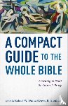 Wall, Robert W., Nienhuis, David R. - A Compact Guide to the Whole Bible – Learning to Read Scripture`s Story