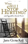 Kolf, June Cerza - When Will I Stop Hurting? – Dealing with a Recent Death