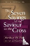 Pink, Arthur W., Macarthur, John, Wiersbe, Warren - The Seven Sayings of the Saviour on the Cross
