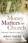 Malphurs, Aubrey, Stroope, Steve - Money Matters in Church – A Practical Guide for Leaders