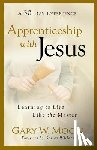 Moon, Gary W., Willard, Dallas - Apprenticeship with Jesus – Learning to Live Like the Master