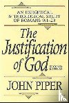 Piper, John - The Justification of God – An Exegetical and Theological Study of Romans 9:1–23