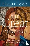 Tickle, Phyllis - The Great Emergence – How Christianity Is Changing and Why