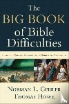 Geisler, Norman L., Howe, Thomas - The Big Book of Bible Difficulties – Clear and Concise Answers from Genesis to Revelation