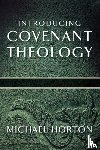 Horton, Michael - Introducing Covenant Theology
