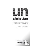 Kinnaman, David, Lyons, Gabe, Barna, George - unChristian – What a New Generation Really Thinks about Christianity...and Why It Matters
