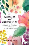 Marr, Sarah Beth - Whispers and Wildflowers – 30 Days to Slow Your Pace, Savor Scripture & Draw Closer to God