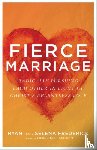 Frederick, Ryan, Frederick, Selena, Thomas, Gary - Fierce Marriage – Radically Pursuing Each Other in Light of Christ`s Relentless Love