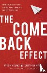 Young, Jason, Malm, Jonathan, Stanley, Andy - The Come Back Effect – How Hospitality Can Compel Your Church`s Guests to Return