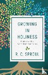 Sproul, R. C. - Growing in Holiness