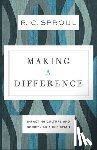 Sproul, R. C. - Making a Difference – Impacting Culture and Society as a Christian