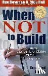 Bowman, Ray, Hall, Eddy - When Not to Build