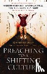 Gibson, Scott M. - Preaching to a Shifting Culture – 12 Perspectives on Communicating that Connects