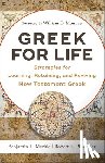 Merkle, Benjamin L., Plummer, Robert L., Mounce, William - Greek for Life – Strategies for Learning, Retaining, and Reviving New Testament Greek