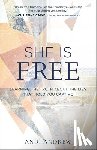 Andrew, Andi - She Is Free – Learning the Truth about the Lies that Hold You Captive