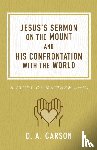 Carson, D. A. - Jesus's Sermon on the Mount and His Confrontation with the World