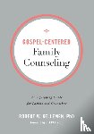 Kellemen, Robert W. Phd, Reju, Deepak - Gospel–Centered Family Counseling – An Equipping Guide for Pastors and Counselors