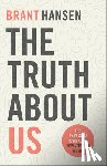 Hansen, Brant - The Truth about Us