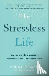 Pitman, Vance, O`neal, Sam - The Stressless Life – Experiencing the Unshakable Presence of God`s Indescribable Peace